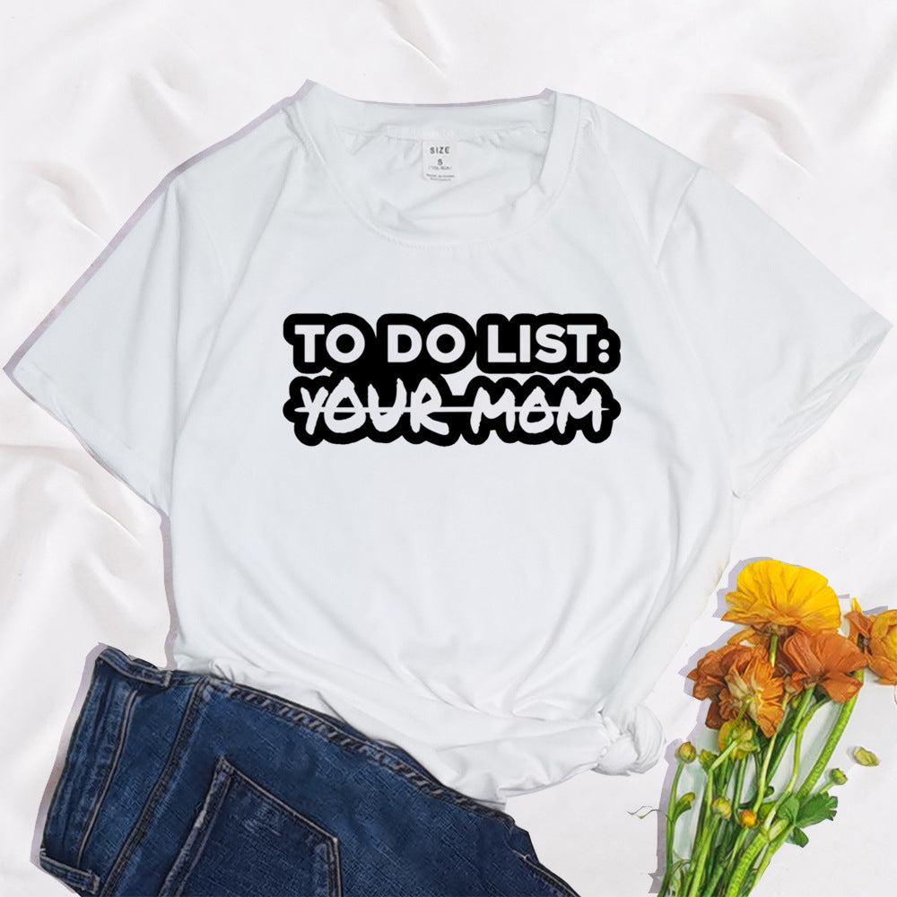 To Do List Your Mom Harajuku Printed Women's T-shirt Alamode
