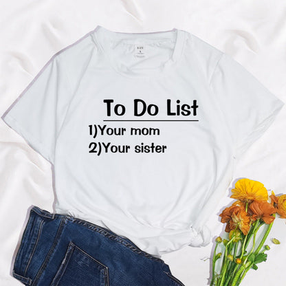 To Do List Your Mom Harajuku Printed Women's T-shirt Alamode
